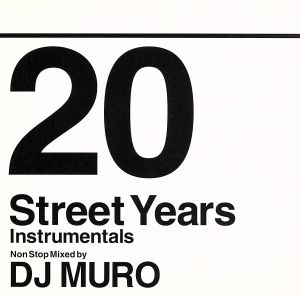 20 Street Years Instrumentals Non Stop Mixed by DJ MURO