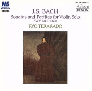 J.S.バッハ:無伴奏ヴァイオリンのためのソナタとパルティータ