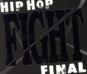 HIP HOP `FIGHT' FINAL