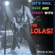 LET'S ROCK,RAVE AND WITH THE LOLAS