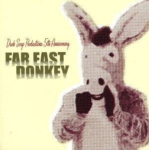 FAR EAST DONKEY Duck Soup Production 5th Anniversary