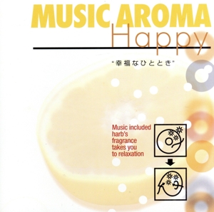 MUSIC AROMA～Happy“幸福なひととき