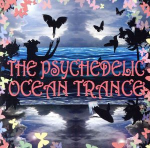 THE PSYCHEDELIC OCEAN TRANCE