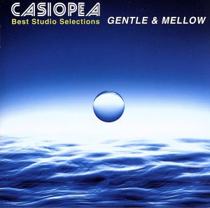 CASIOPEA Best Studio Selections GENTLE & MELLOW