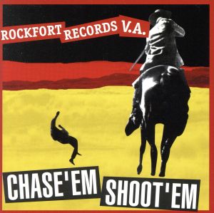 ROCKFORT RECORDS V.A CHASE'EM SHOOT'EM