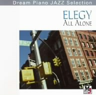 Dream Piano JAZZ Selection::出逢い～いつか王子様が ELEGY ALL ALONE