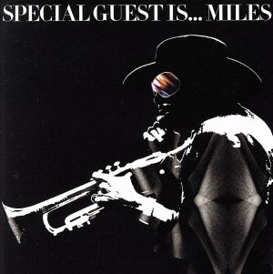 SPECIAL GUEST IS...MILES