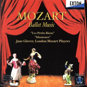 モーツァルト:バレエ音楽「レ・プティ・リアン」K.299b、バレエ音楽「イドメネオ」K.367