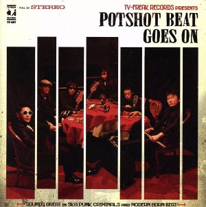 POTSHOT BEAT GOES ON