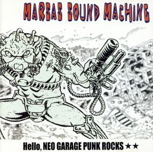 HELLO,NEO GARAGE PUNK ROCKS