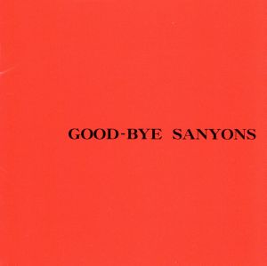 GOOD-BYE SANYONS