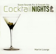 Martini Lounge::Cocktail NIGHTS Volume 1