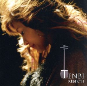 TENBI REBIRTH ～再生～