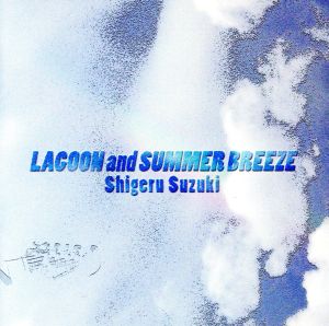 LAGOON and SUMMER BREEZE
