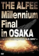 THE ALFEE Millennium Final in OSAKA-Live at Osakajyo-Hall“A.D.1999