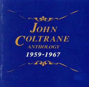 JOHN COLTRANE COLLECTION::アンソロジー1959-1967