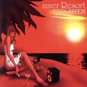 inner Resort::KOOL BREEZE