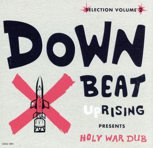 DOWNBEAT UPRISING PRESENTS HOLY WAR DUB