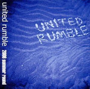 united rumble 2006 summer round