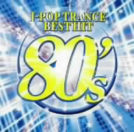 J-POP TRANCE 80's BEST HIT