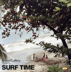 GRAND GALLERY presents SURF TIME