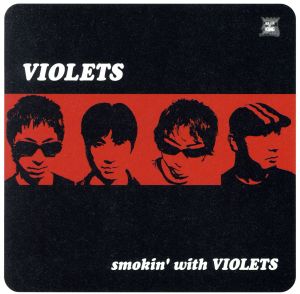 SMOKIN' WITH VIOLETS