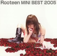 Rooteen MINI BEST 2005