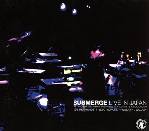 SUBMERGE LIVE IN JAPAN