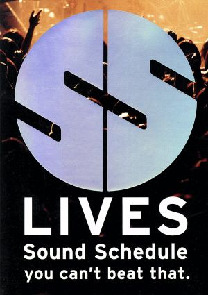 SS LIVES: Sound Schedule Live Tour “you can't beat that.