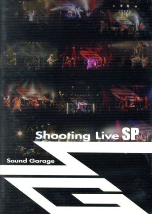 Sound Garage Shooting Live SP