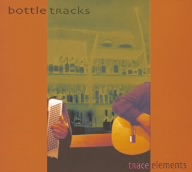 BOTTLE TRACKS