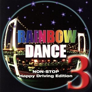 RAINBOW DANCE 3 NON-STOP Happy Driving Edition