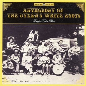 ANTHOLOGY OF THE DYLAN'S WHITE ROOTS