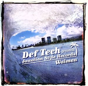 Def Tech presents Jawaiian Style Records ～Waimea～