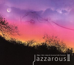 Jazzarous Ⅱ ～BALI Deep&KURENAI CAFE present's～