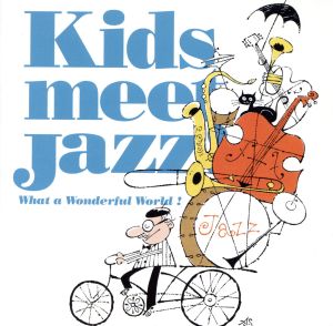 Kids meet Jazz！ What a Wonderful World！