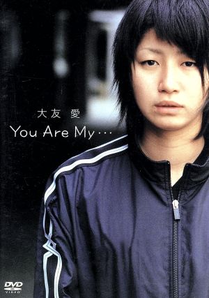 You are my・・・