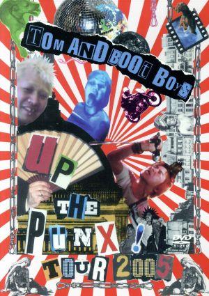 UP THE PUNKS TOUR 2005 DVD～TOM&BOOTBOYS編～