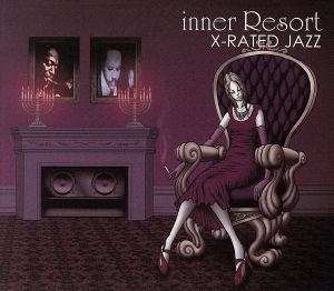 inner Resort～X-RATED JAZZ