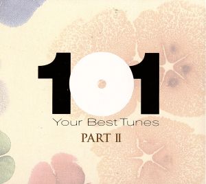 101 YOUR BEST TUNES PARTⅡ