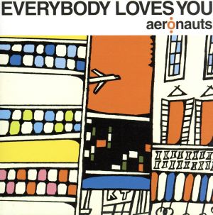 EVERYBODY LOVES YOU