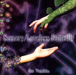 Scenery/Loveless Butterfly