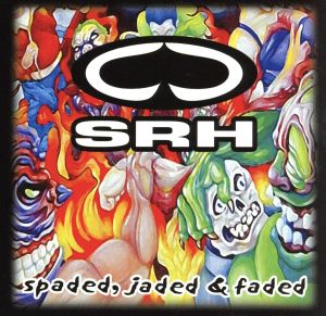 SRH spaded,jaded & faided