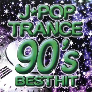 J-POP TRANCE 90's BEST HIT