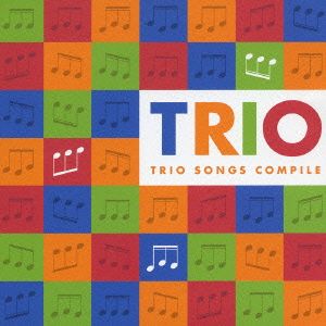 TRIO TRIO SONGS COMPILE