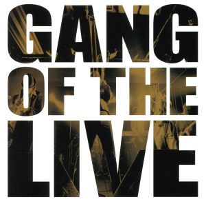 GANG OF THE LIVE