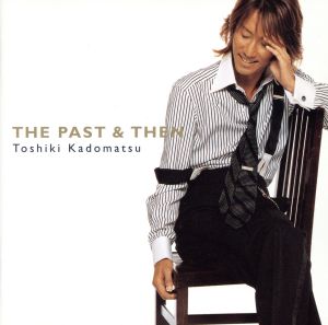 THE PAST&THEN(初回生産限定盤)(DVD付)