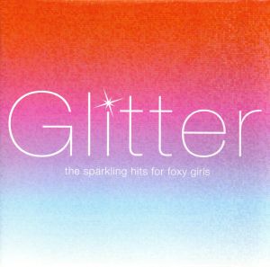 グリッター～THE SPARKLING HITS FOR FOXY GIRLS～