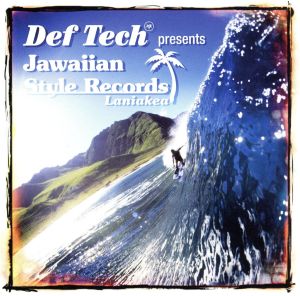 Def Tech presents ジャワイアン・スタイル・レコード ラニアケア