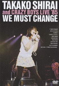 WE MUST CHANGE TAKAKO & CRAZY BOYS LIVE '85/Lips Clips